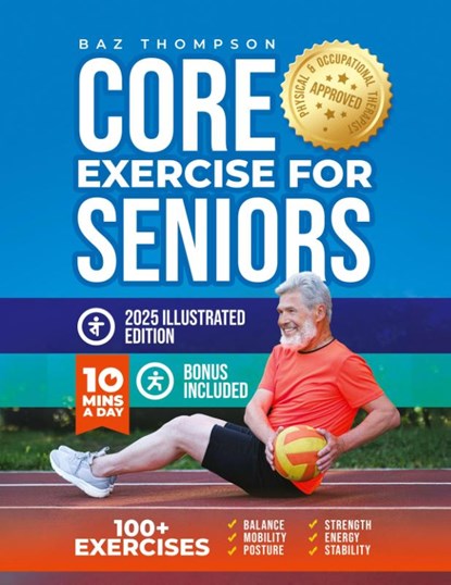 Core Exercises for Seniors, Baz Thompson ; Britney Lynch - Paperback - 9781990404726