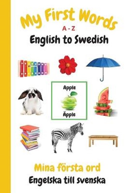 My First Words A - Z English to Swedish, PURTILL,  Sharon - Paperback - 9781990469008