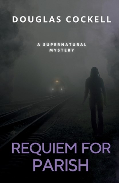 Requiem For Parish, Douglas Cockell - Paperback - 9781990469701