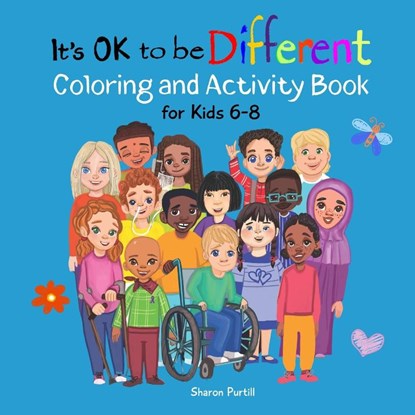 It's OK to be Different Coloring and Activity Book for Kids 6-8, Sharon Purtill - Paperback - 9781990469725