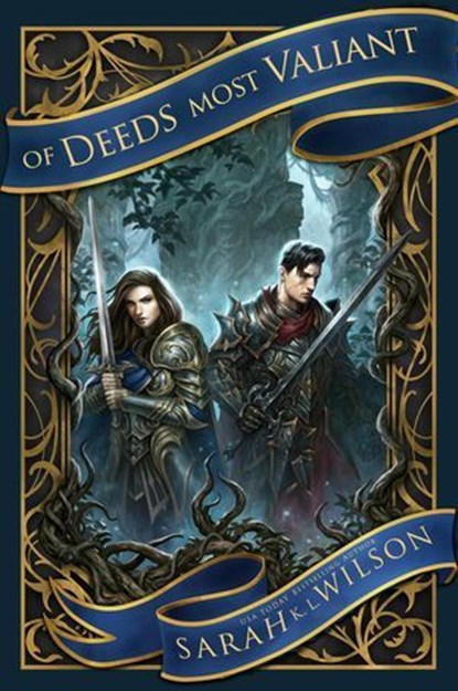 Of Deeds Most Valiant, Sarah K. L. Wilson - Ebook - 9781990516535