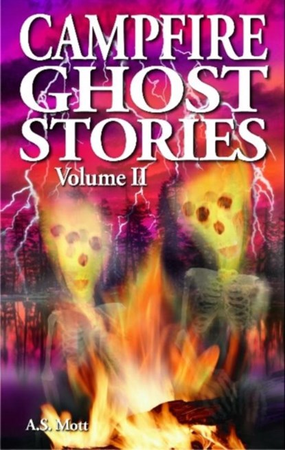 Campfire Ghost Stories, A.S. Mott - Paperback - 9781990539008