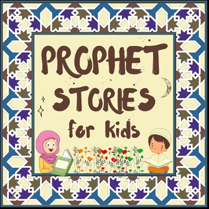 Prophet Stories for Kids, Hidayah Publishers - Paperback - 9781990544712