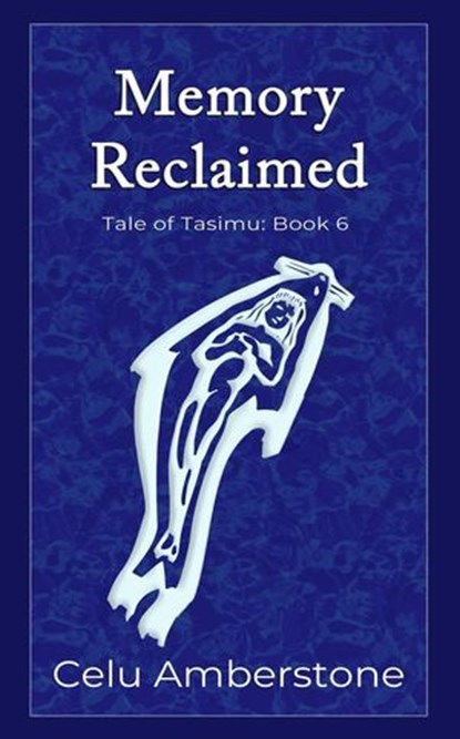 Memory Reclaimed, Celu Amberstone - Ebook - 9781990581267