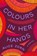 Colours in Her Hands, Alice Zorn - Paperback - 9781990601774