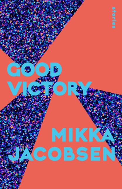 Good Victory, Mikka Jacobsen - Paperback - 9781990601835