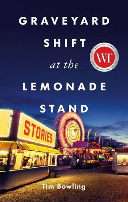 Graveyard Shift at the Lemonade Stand, Tim Bowling - Paperback - 9781990601866