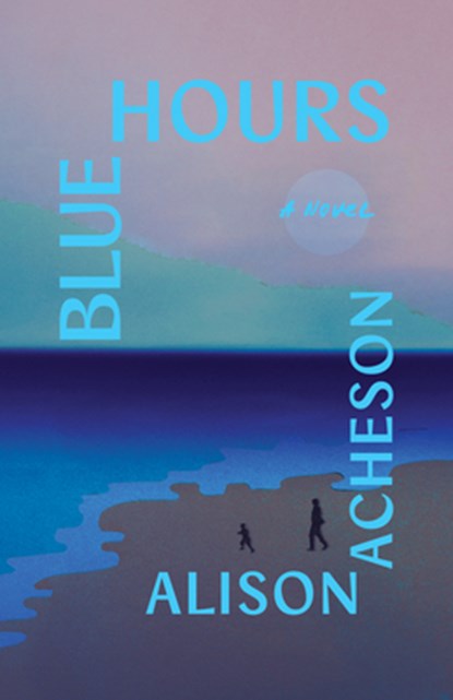 Blue Hours, Alison Acheson - Paperback - 9781990601897