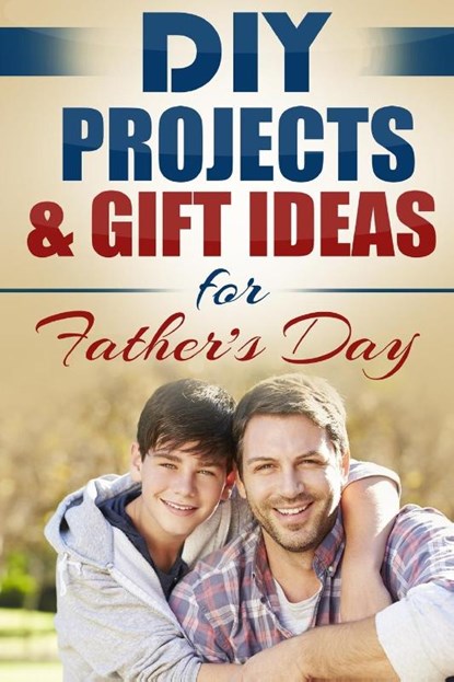 DIY Projects & Gift Ideas for Father's Day, Do It Yourself Nation - Paperback - 9781990625053