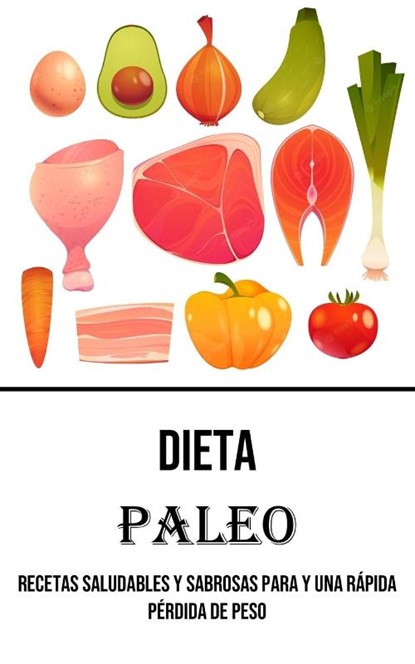 Dieta Paleo, Reynaldo Leyba - Paperback - 9781990666711