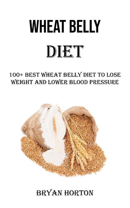 Wheat Belly Diet, Bryan Horton - Paperback - 9781990666926