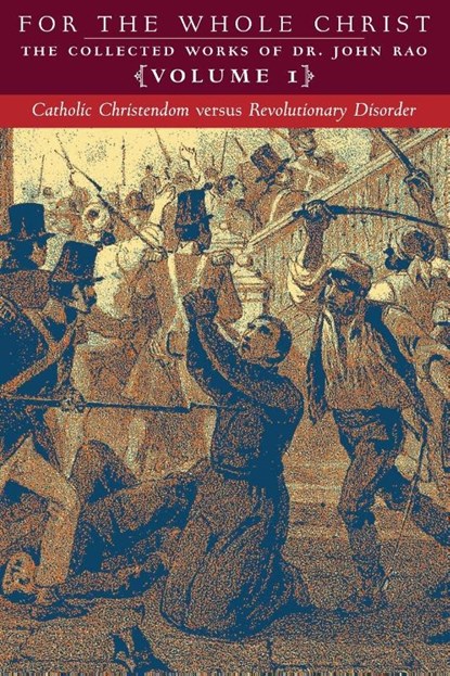 Catholic Christendom versus Revolutionary Disorder, John C. Rao - Paperback - 9781990685415