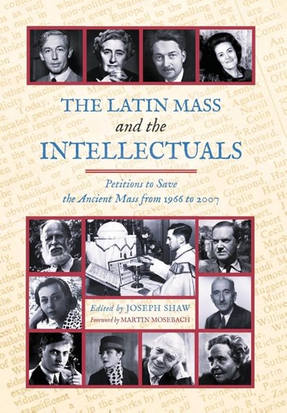 The Latin Mass and the Intellectuals, Joseph Shaw - Gebonden - 9781990685774