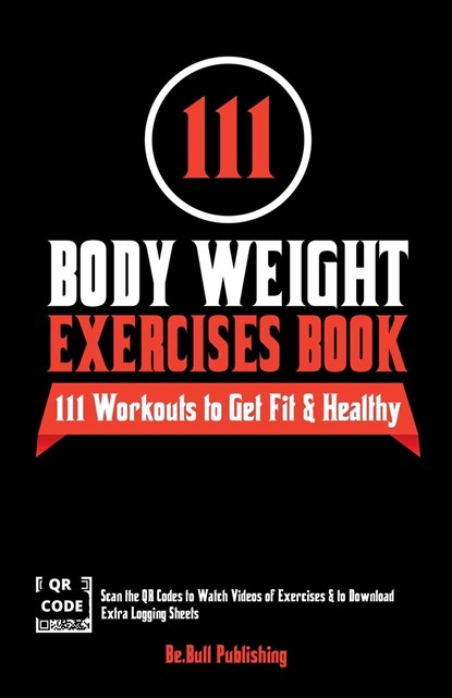 111 Body Weight Exercises Book, Be. Bull Publishing ;  Mauricio Vasquez - Paperback - 9781990709630