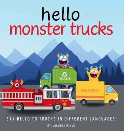 Hello MonsterTrucks, Amanda Minuk - Gebonden - 9781990730061