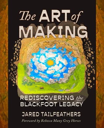 The Art of Making, Jared Tailfeathers - Paperback - 9781990735547
