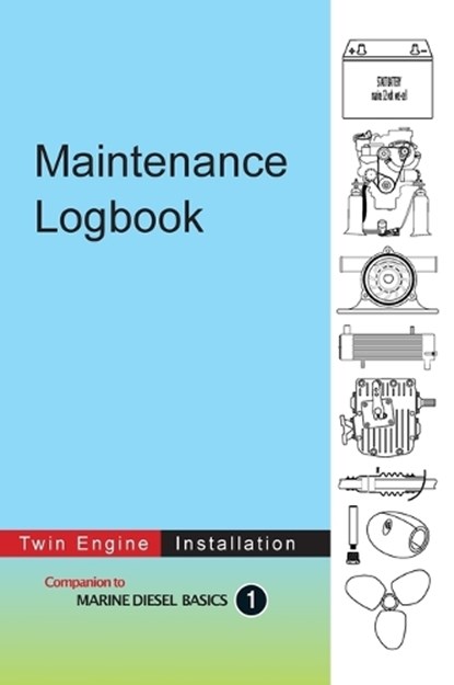 Maintenance Logbook - Twin Engine Installation: value-added logbook for marine diesel engine installations, Dennison Berwick - Gebonden - 9781990755019
