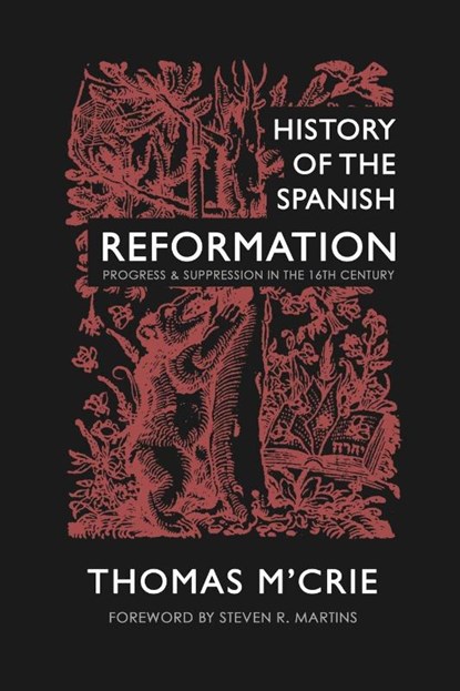 History of the Spanish Reformation, Thomas M'Crie - Paperback - 9781990771224