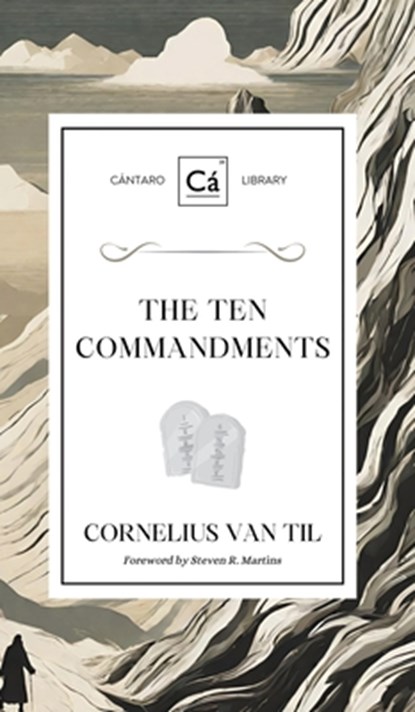 The Ten Commandments, Cornelius Van Til - Gebonden - 9781990771385