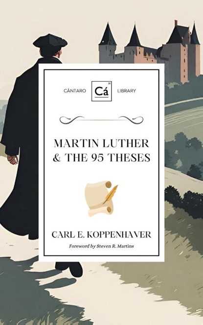Martin Luther & the 95 Theses, Carl E. Koppenhaver - Paperback - 9781990771408