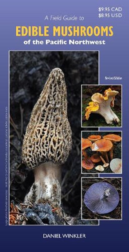 A Field Guide to Edible Mushrooms of the Pacific Northwest: Revised Edition, niet bekend - Gebonden - 9781990776823