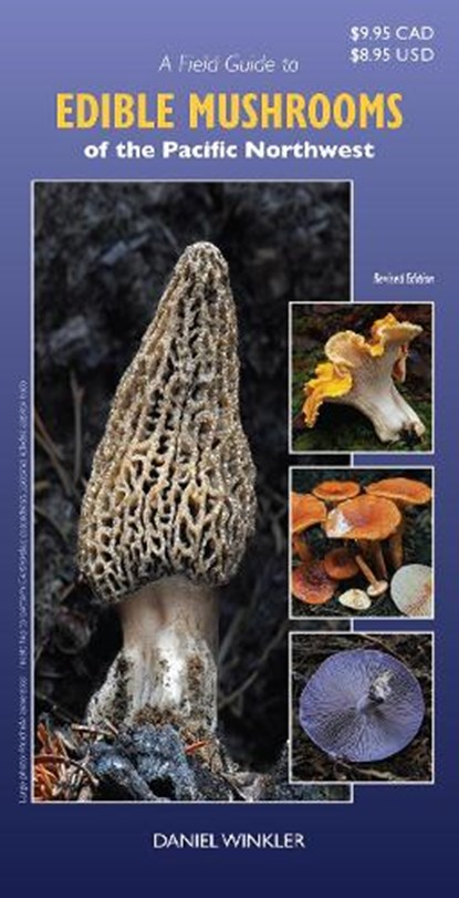 A Field Guide to Edible Mushrooms of the Pacific Northwest: Revised Edition, niet bekend - Gebonden - 9781990776823