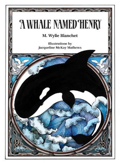 A Whale Named Henry, M. Wylie Blanchet - Paperback - 9781990776953