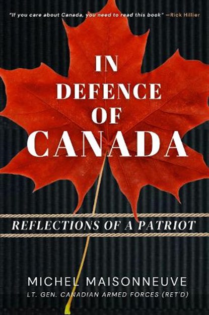 In Defence of Canada: Reflections of a Patriot, General Maisonneuve - Gebonden - 9781990823954