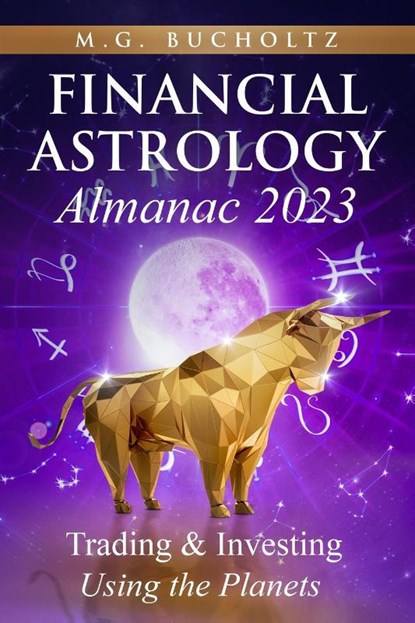 Financial Astrology Almanac 2023, M. G. Bucholtz - Paperback - 9781990863080