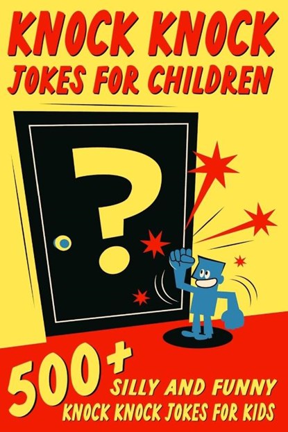 Knock Knock Jokes For Children, Jesse B. Johnson - Paperback - 9781990887505