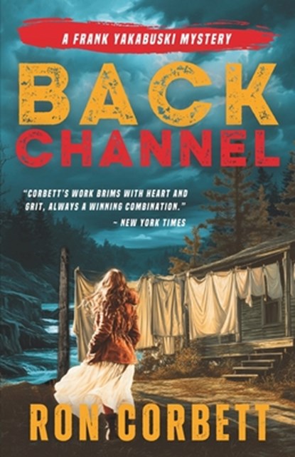 Back Channel: A Page-Turning Mystery Thriller With Jaw-Dropping Twists and Turns, Ron Corbett - Paperback - 9781990896385