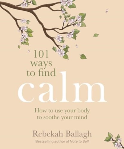 101 Ways to Find Calm, Rebekah Ballagh - Paperback - 9781991006035