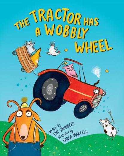 The Tractor Has a Wobbly Wheel, Tim Saunders - Paperback - 9781991006929