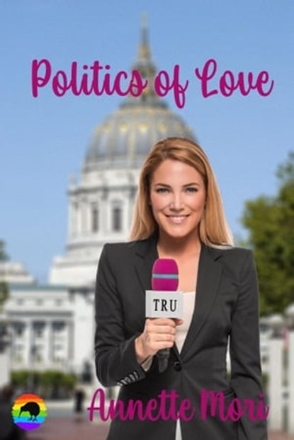 Politics of Love, Annette Mori - Ebook - 9781991040213