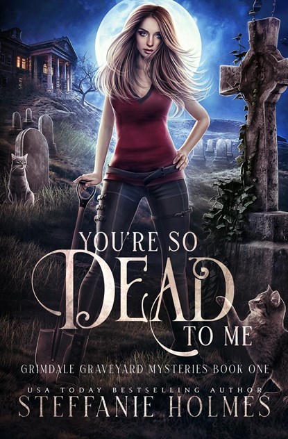 You're So Dead to Me, Steffanie Holmes - Paperback - 9781991046628