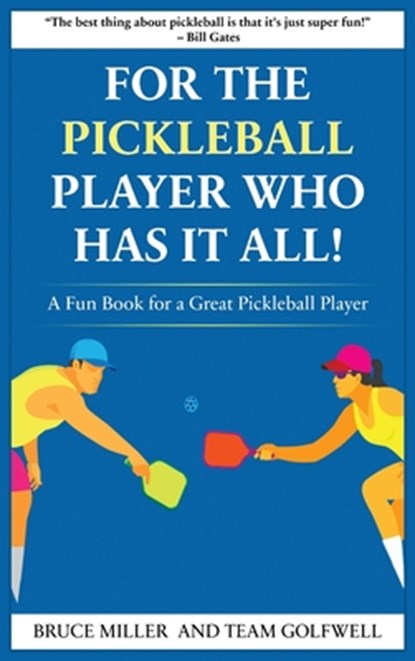 For a Pickleball Player Who Has It All: A Fun Book for a Great Pickleball Player, Bruce Miller - Gebonden - 9781991048561