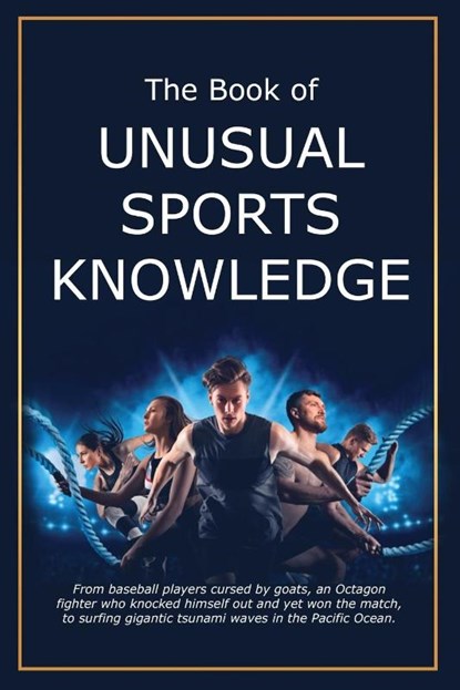 The Book of Unusual Sports Knowledge, Bruce Miller ; Team Golfwell - Paperback - 9781991048585