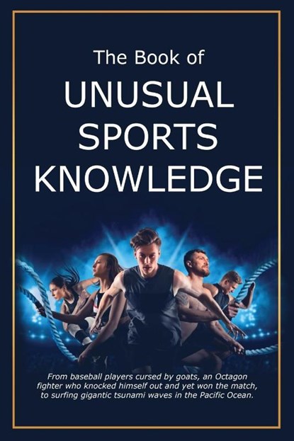 The Book of Unusual Sports Knowledge, Bruce Miller ; Team Golfwell - Paperback - 9781991048592