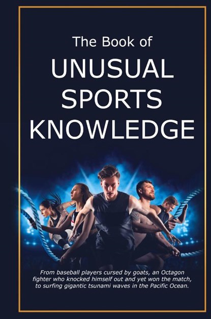The Book of Unusual Sports Knowledge, Bruce Miller ; Team Golfwell - Gebonden - 9781991048608