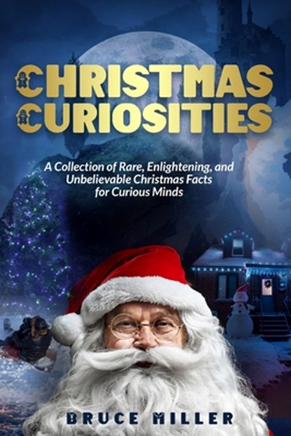 Christmas Curiosities, Bruce Miller - Paperback - 9781991048783