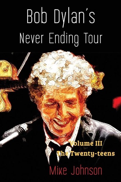 Bob Dylan's Never Ending Tour, Mike Johnson - Paperback - 9781991083395