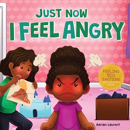 Just Now I Feel Angry, Adrian Laurent - Paperback - 9781991114013