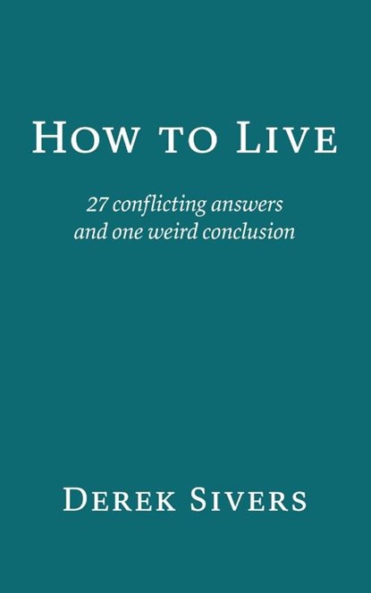 How to Live, Derek Sivers - Paperback - 9781991152336
