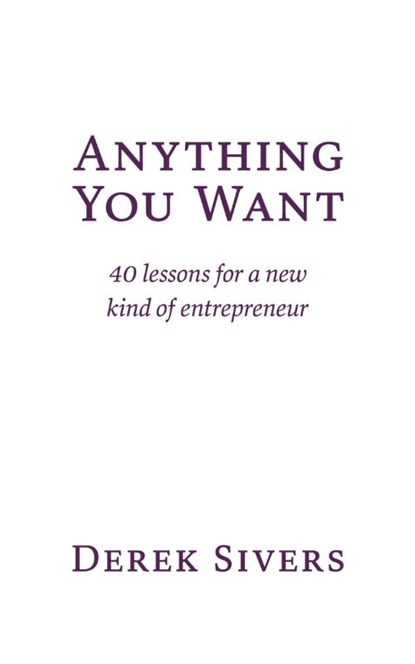 Anything You Want, Derek Sivers - Paperback - 9781991153319