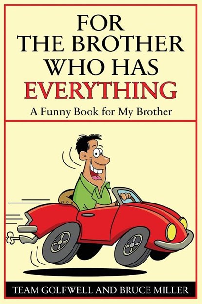 For a Brother Who Has Everything, Bruce Miller ; Team Golfwell - Paperback - 9781991164193
