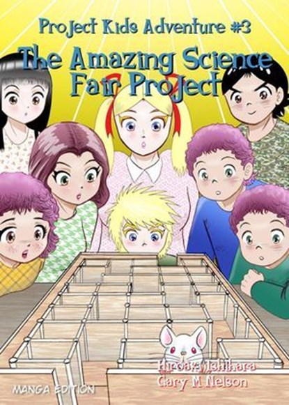 The Amazing Science Fair Project (Manga Edition), Gary M Nelson ; Hiroaki Ishihara - Ebook - 9781991176424