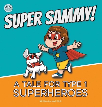 Super Sammy! (A Tale For Type 1 Superheroes), Josh Hall - Gebonden - 9781991188540