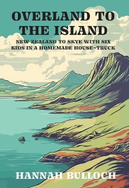 Overland to the Island, Hannah Bulloch - Paperback - 9781991348135