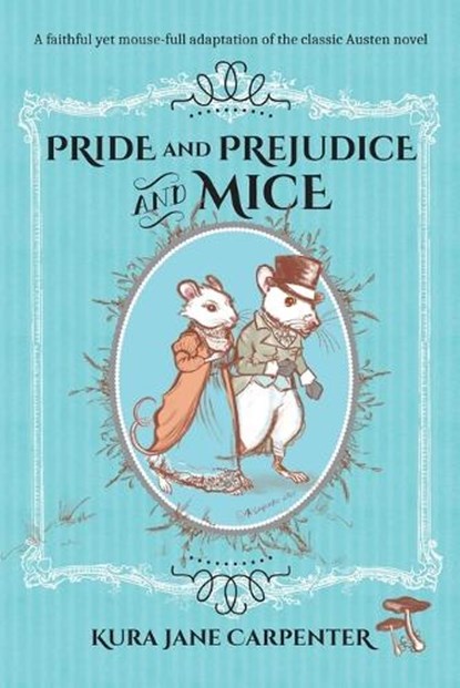 Pride and Prejudice and Mice, Kura Jane Carpenter - Paperback - 9781991439024