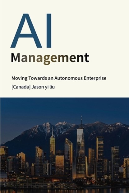 AI Management, Liu Jason Yi - Paperback - 9781996822036